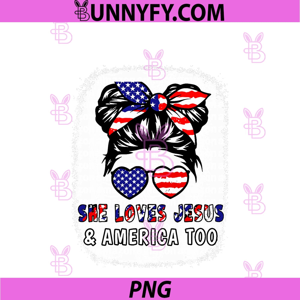 She Loves Jesus And America Too PNG, 4th Of July Christian Womens PNG
