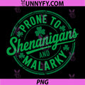 Prone To Shenanigans And Malarky Shamrock PNG, St Patrick Funny PNG