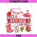 Shes A Principal I Can Tell PNG, Cowgirl Teacher Back To School PNG