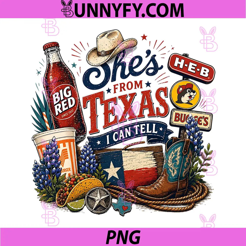 Shes from Texas PNG, I Can Tell State Pride PNG