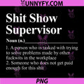 Shit Show Supervisor PNG, Funny Coworker PNG, Boss Manager Sarcastic PNG
