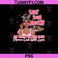 Shut Your Mouth PNG, Eat What's On Plate Mama PNG