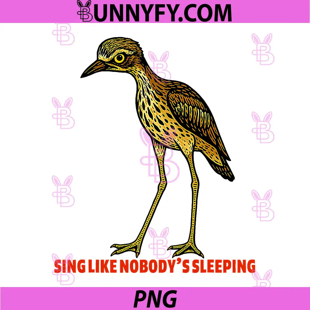 Sing Like Nobodys Sleeping PNG, Funny PNG