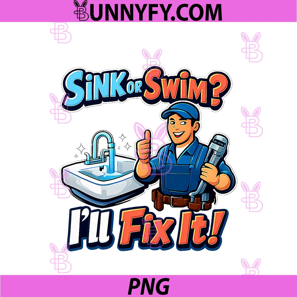 Sink Or Swim PNG, Plumber Pun Graphic PNG