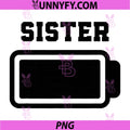 Sister Full Battery PNG, Sister Energy Funny Battery PNG