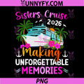 Sisters Cruising 2026 PNG, Making Memories Sisters Cruise Trip PNG