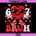 Six Seven 67 Bruh PNG, 6 7 Meme Funny Valentine Heart PNG