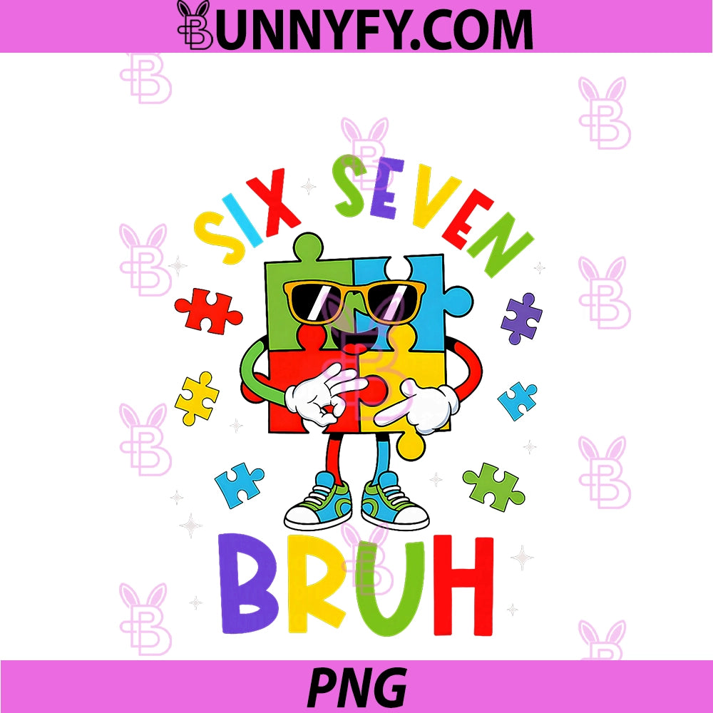 Six Seven Bruh Autism Awareness PNG, Funny Puzzle PNG