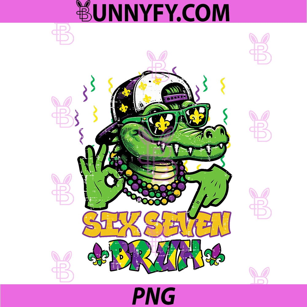 Six Seven Bruh PNG, Alligator 6 7 Mardi Gras 67 Boys PNG
