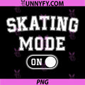 Skating Mode On Funny PNG, Skater Gift Roller Trick Master Coach PNG