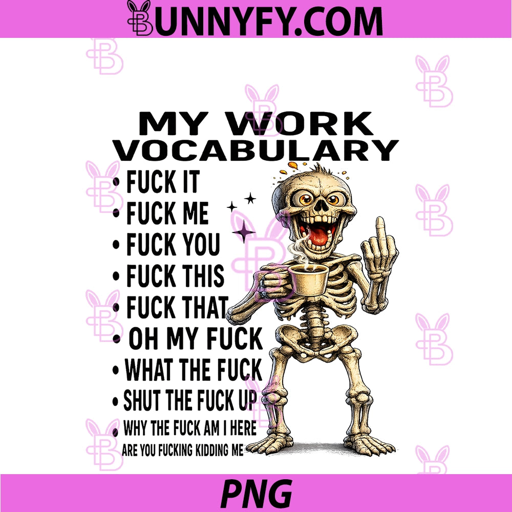 Skull My Work Vocabulary PNG, Fuck It Fuck Me Fuck You PNG