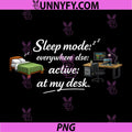 Sleep Mode Everywhere Else PNG, Active at My Desk PNG