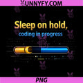 Sleep On Hold Coding in Progress PNG, Programmer Humor PNG