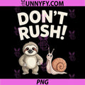 Sloth Saying PNG, Dont Rush PNG