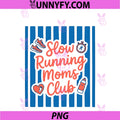 Slow Running Moms Club PNG, Funny Jogging Mama Fitness PNG