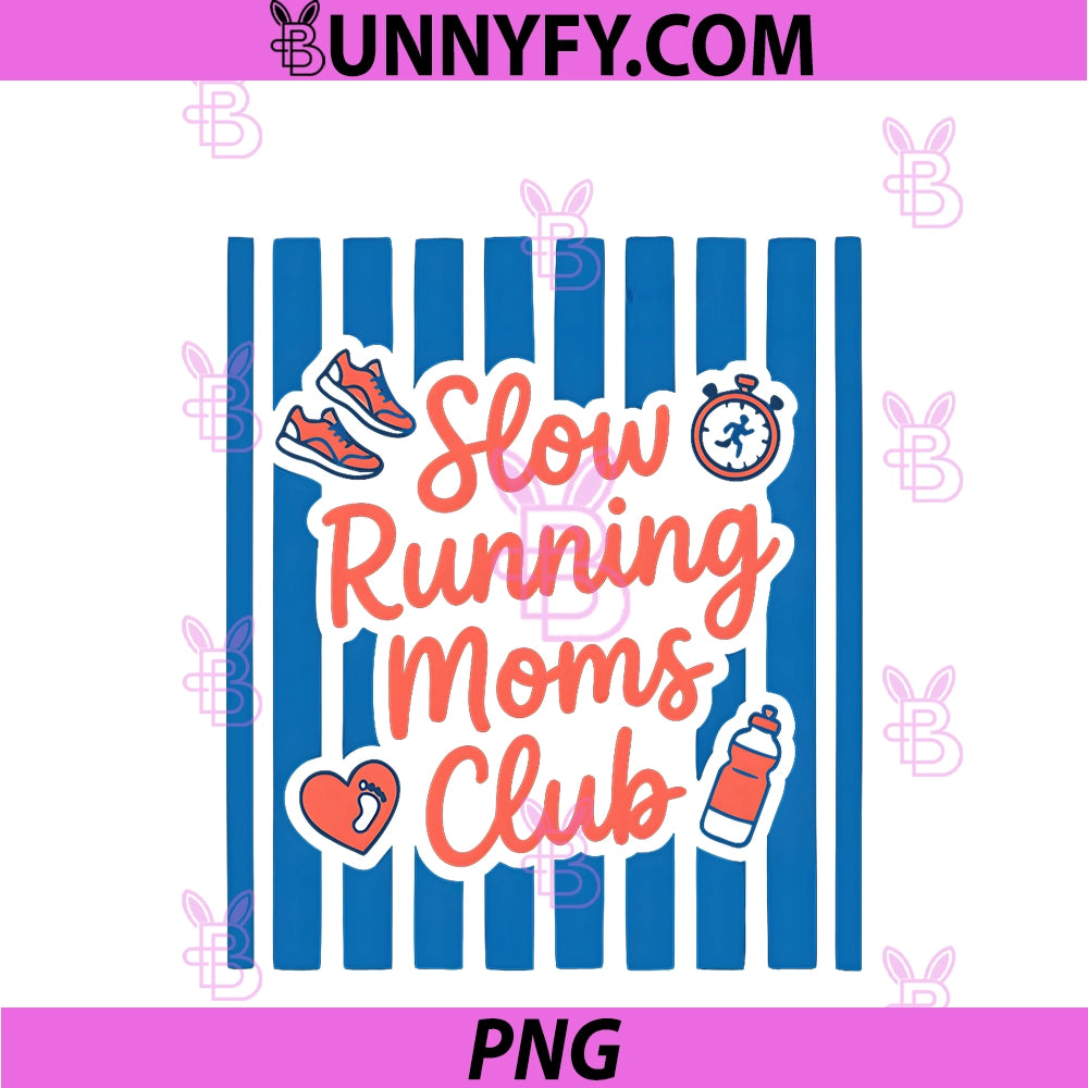 Slow Running Moms Club PNG, Funny Jogging Mama Fitness PNG