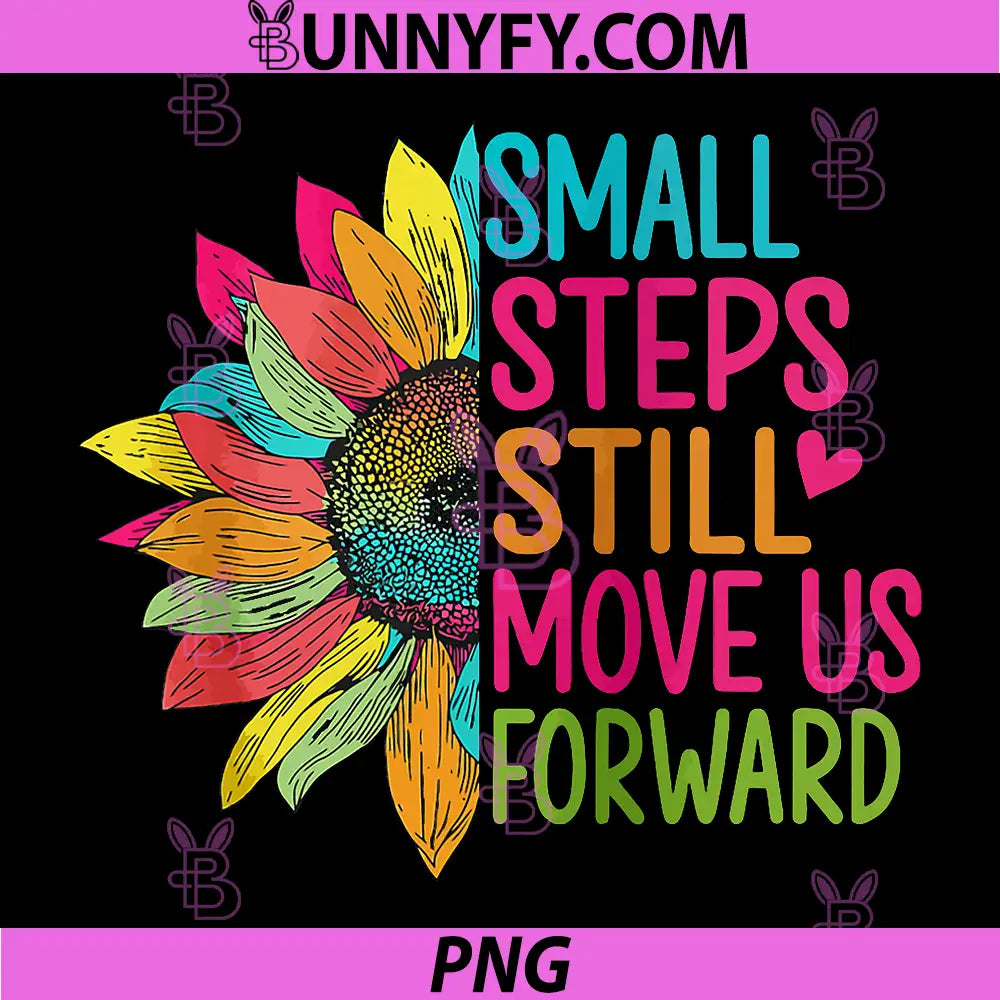 Small Steps Still Move Us Forward PNG, PTA Physical Therapy PNG
