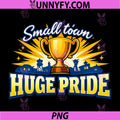 Small Town Huge Pride PNG, Local Pride Badge Trophy PNG