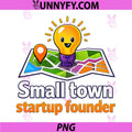 Small Town Startup Founder PNG, Local Pride Badge PNG