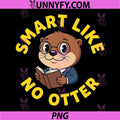 Smart Like No Otter Funny Quote PNG, Cute Otter Reading Book Graphic PNG