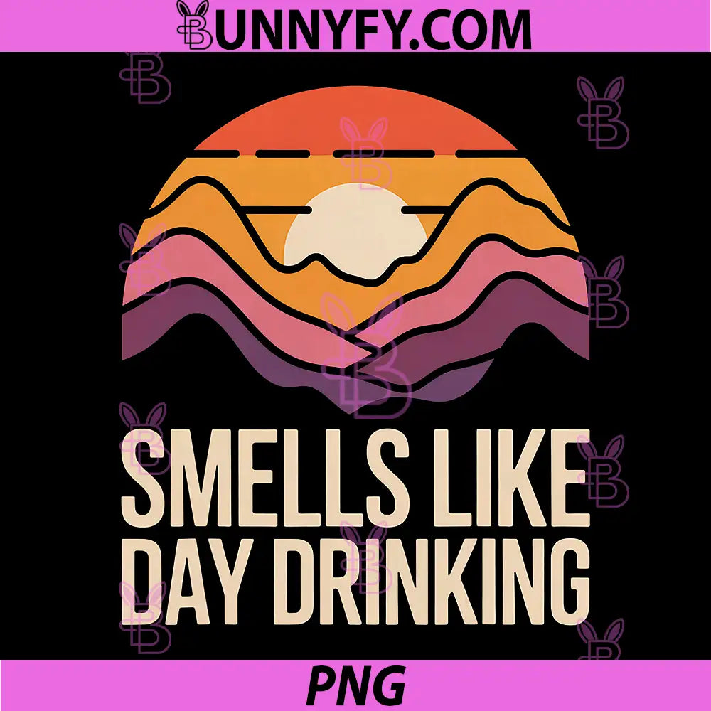 Smells Like Day Drinking PNG, Vintage Outdoor Drinking Quote PNG