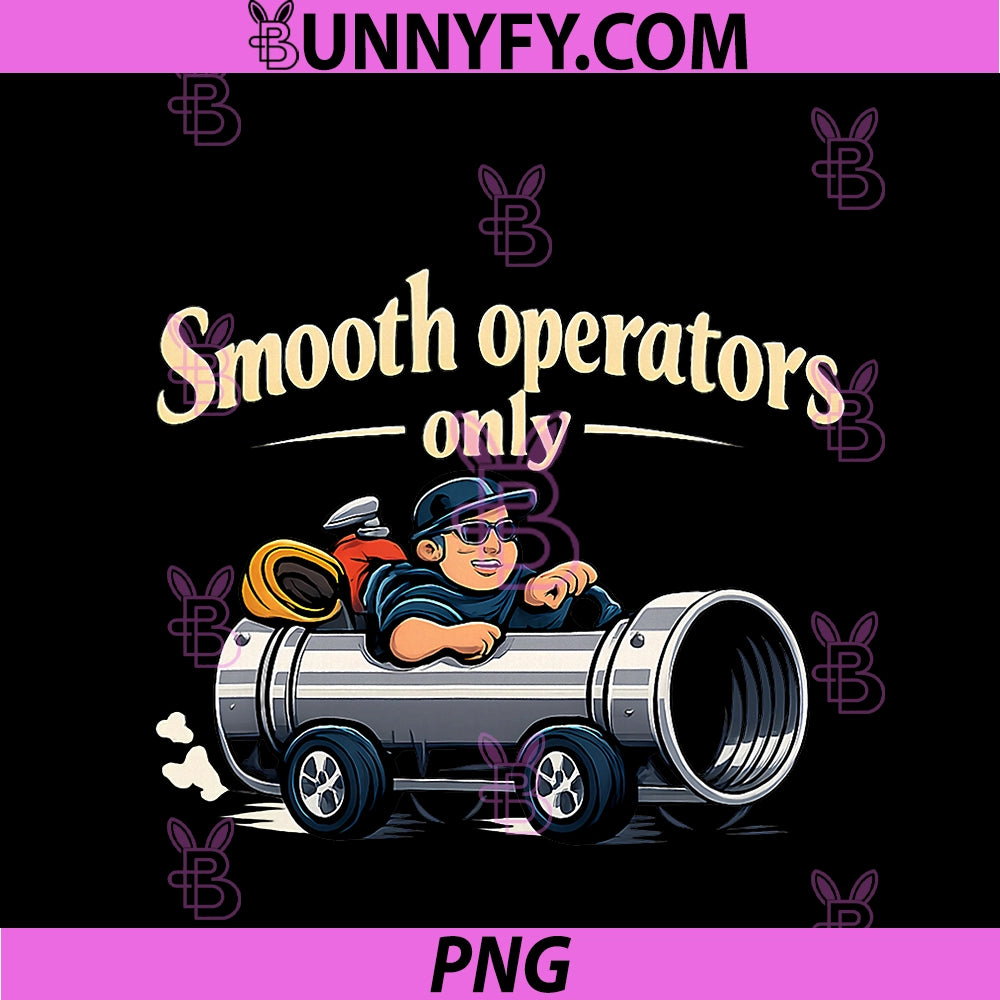Smooth Operators Only PNG, Plumber Pipe Pun Graphic PNG