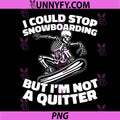 I Could Stop Snowboarding But Im Not A Quitter PNG, Skeleton Snowboarder PNG