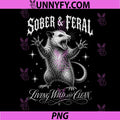 Sober and Feral Living Wild and Clean PNG, Vintage Retro Funny PNG