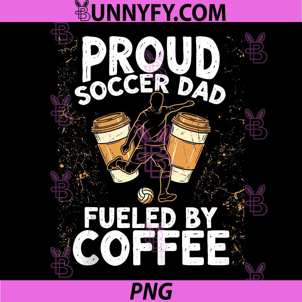 Soccer Dad PNG, Fueled By Coffee PNG