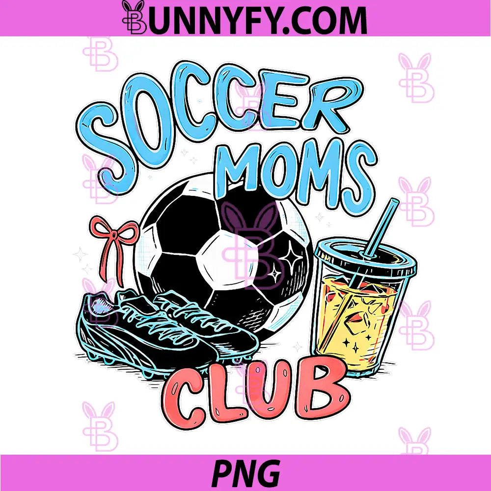 Soccer Moms Club PNG, Funny Game Day PNG, Baller Mom PNG
