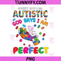 Society Says I'm Autistic God Says I'm Perfect PNG, Autism PNG