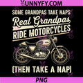 Real Grandpas Ride Motorcycles PNG, Funny Grandpa Biker PNG