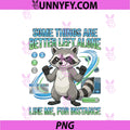 Some Things are Better Left Alone PNG, Like Me For Instance PNG