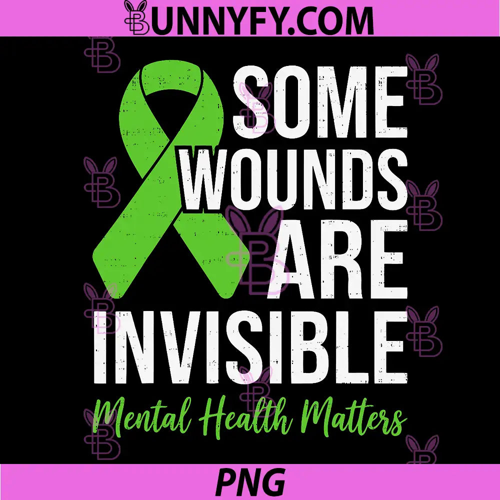 Some Wounds are Invisible PNG, Mental Health Matters Awareness PNG