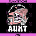 Someone's Cool Ass Aunt PNG, Cool Auntie Club Skeleton Skull PNG