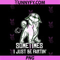 Sometimes I Just Be Fartin PNG, Humorous Cat Fart Quote PNG