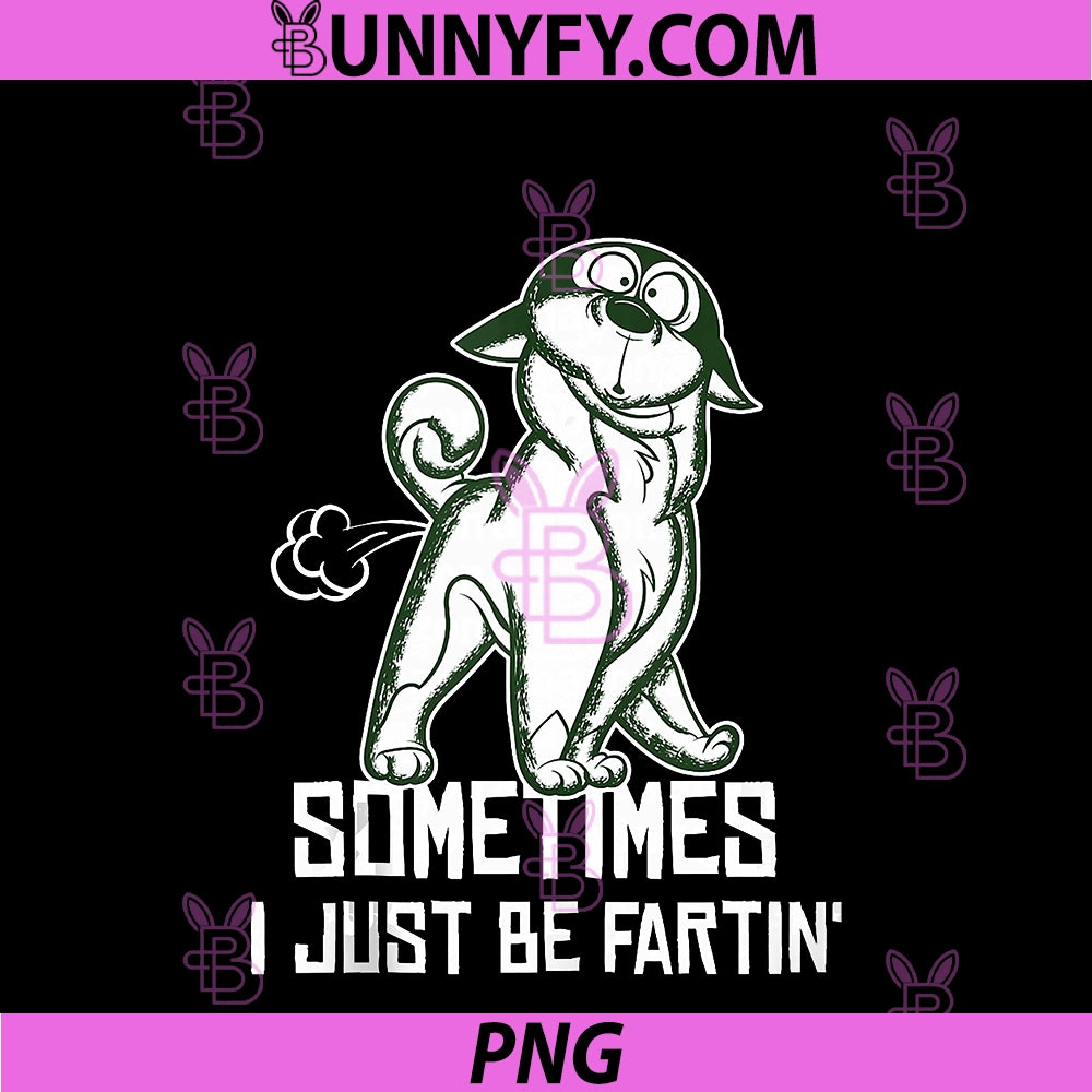 Sometimes I Just Be Fartin PNG, Humorous Cat Fart Quote PNG