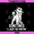 Sometimes I Just Be Fartin PNG, Humorous Cat Fart Quote PNG