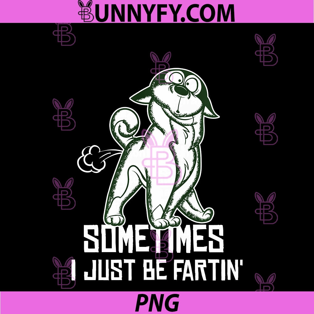Sometimes I Just Be Fartin PNG, Humorous Cat Fart Quote PNG