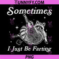 Sometimes I Just Be Fartin PNG, Funny Meme Raccoon Sarcastic PNG