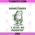 Sometimes PNG, I Just Be Poopin' Frog PNG