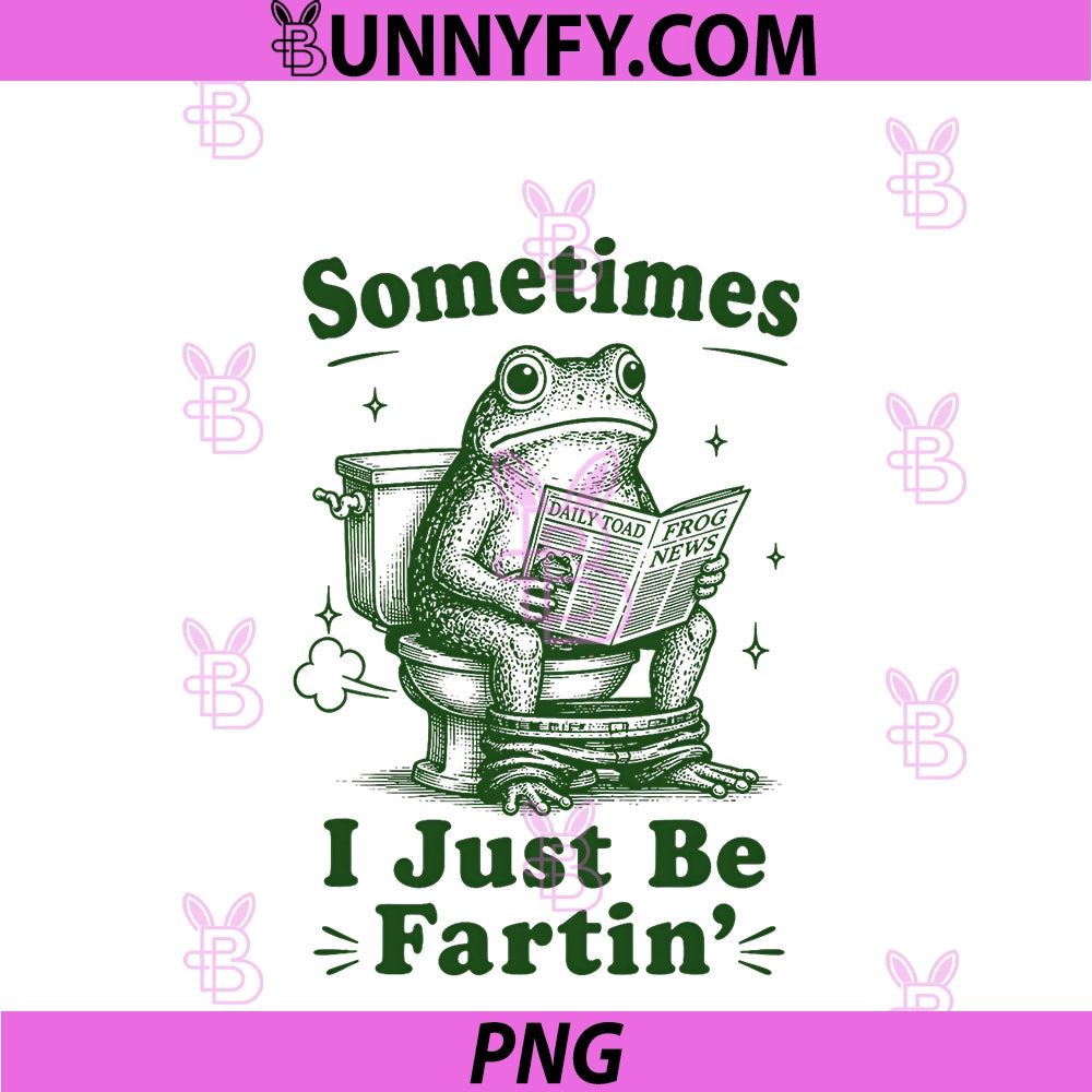 Sometimes PNG, I Just Be Poopin' Frog PNG