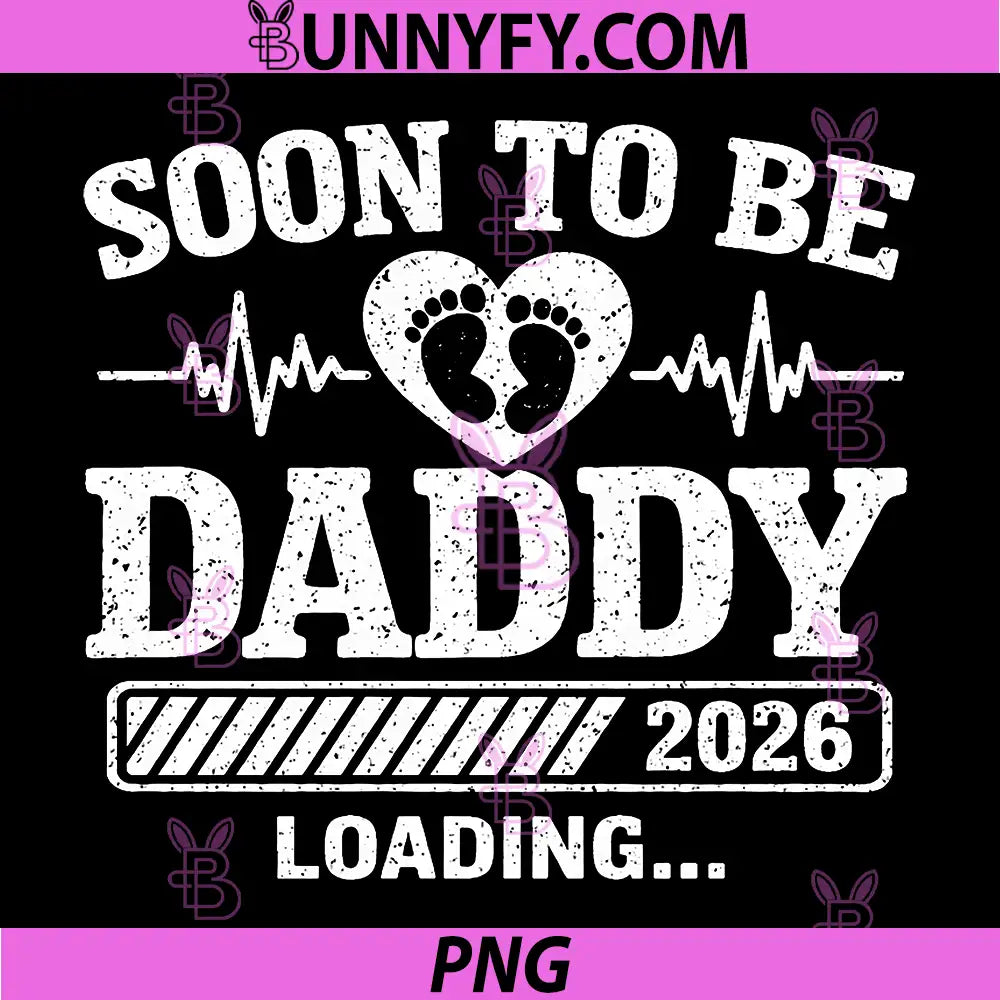 Soon to be Daddy 2026 PNG, Loading First Time Dad Fathers Day PNG