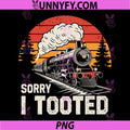 Sorry I Tooted PNG, Funny Train Lover Collector Railroad PNG