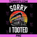 Sorry I Tooted Steam Train PNG, Funny Railroad Locomotive Design PNG