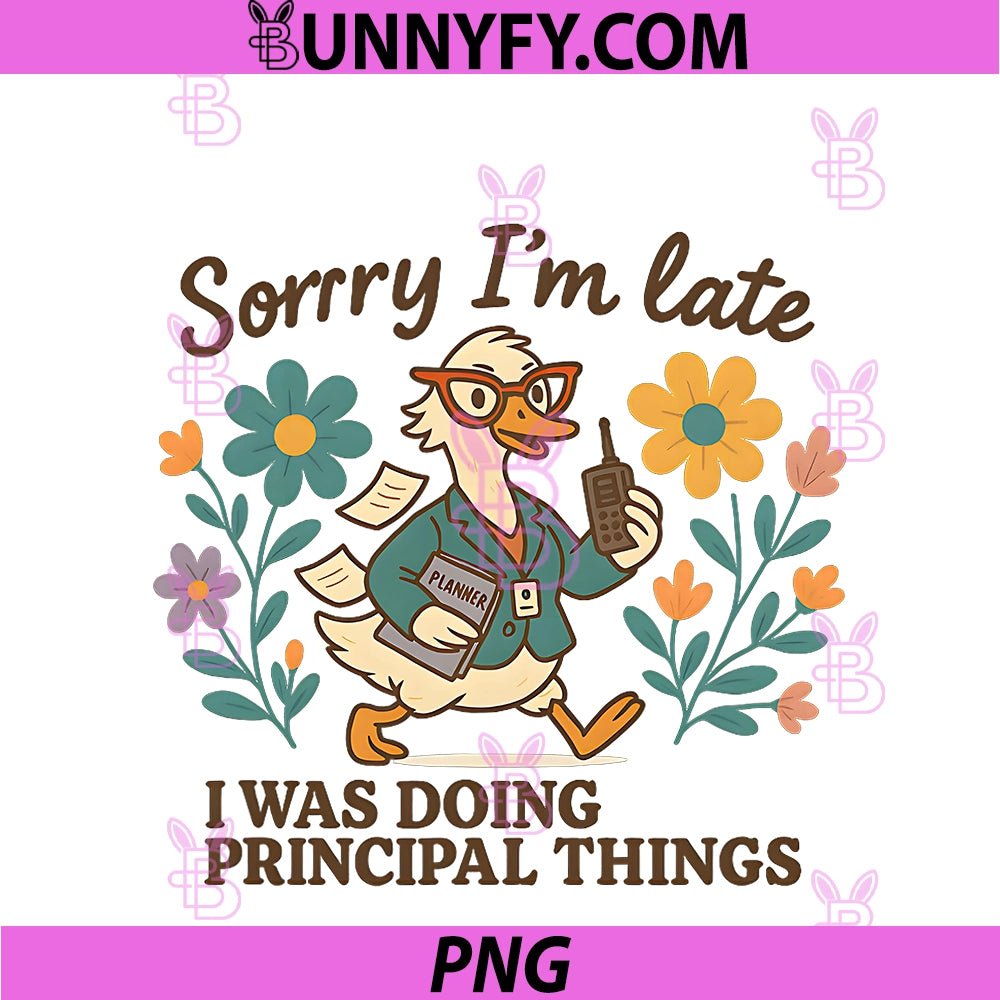 Sorry I’m Late PNG, Funny Principal Things Duck PNG