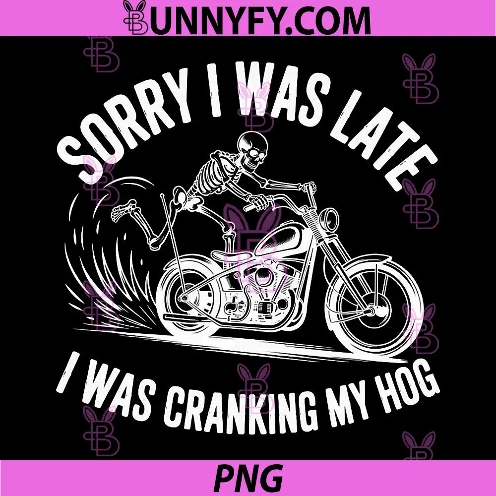 Sorry I was Late Cranking My Hog PNG, Skeleton Chopper Rider Moto PNG