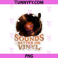 Sounds Better On Vinyl PNG, Vintage Vinyl Records Collector PNG