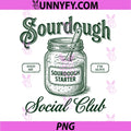 Sourdough Social Club PNG, Funny Baking Sourdough Starter PNG