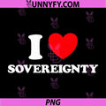 I Love Sovereignty PNG, Funny Independence Quote PNG
